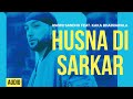 Husna Di Sarkar - Manni Sandhu Feat. Kaka Bhainiawala
