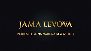 Jama levova III. séria - CASTING - Teraz máš šancu!