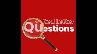 Episode 283: Red Letter Questions (Faith)