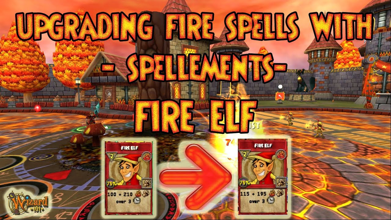 Wizard101 Upgrading рџ ґfire рџ ґspells With Spellements Fire Elf Youtube