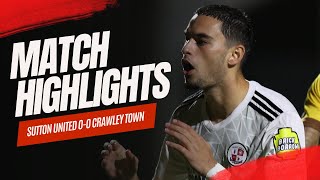 HIGHLIGHTS | Sutton United v Crawley Town