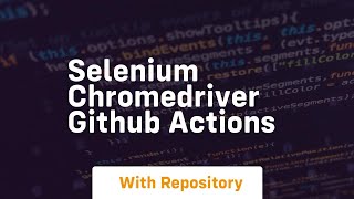 selenium chromedriver github actions