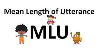 MLU (Mean Length of Utterance)