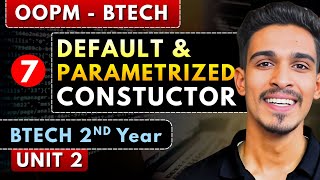 Lec 7 | Types of Constructor ( Default & Parametrized Constructor ) | OOPM | BTech 2nd Year