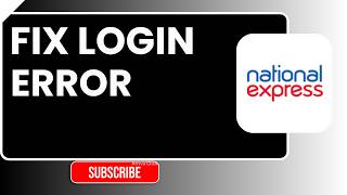 How to Fix Login Error in National Express 2026 | Quick Sign In Fix Guide
