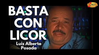 Luis Alberto Posada - Basta Con Licor (Video Oficial) | Música Popular