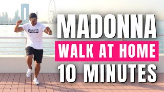 10 minute Madonna Walking Workout | Your Daily Walk At Home
