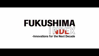 【FUKUSHIMA INDEX】DOCUMENTARY