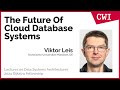 The Future Of Cloud Database Systems by Viktor Leis (Dijkstra Award 2024)