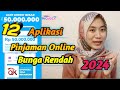 12 Aplikasi Pinjaman Online Bunga Rendah Terpercaya 2024