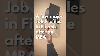 Job profiles in Finance after an MBA #mba #finance #investmentbanking #analyst