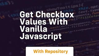 Get checkbox values with vanilla javascript