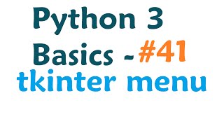 Python 3 Programming Tutorial - Tkinter menu bar