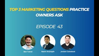 Top 3 Marketing Questions Practice Owners Ask