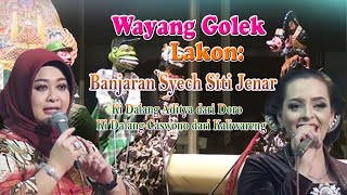 LIVE WAYANG GOLEK LAKON ''BANJARAN SYECH SITI JENAR''  KI DALANG HADI CASWONO \u0026 KI DALANG ADITYA