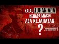 Jika Tuhan Ada Mengapa Masih Ada Kejahatan?