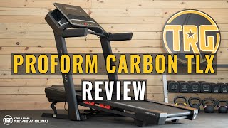 ProForm Carbon TLX Treadmill Review | Budget & User Friendly