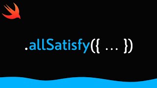 Swift: Validate Arrays with AllSatisfy (2021 Tutorial)