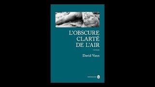 David Vann - L'obscure clarté de l'air