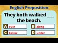 PREPOSITION QUIZ | ENGLISH PREPOSITIONS | WORDS USED BEFORE NOUNS, NOUN PHRASES OR PRONOUNS