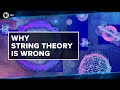 Why String Theory is Wrong