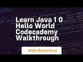 Learn java 1 0 hello world codecademy walkthrough