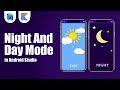 How To Create Night And Day Mode in Android Studio | Kotlin | Android Tutorials