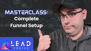 Lead Vortex Masterclass: A-Z Lead Funnel Setup