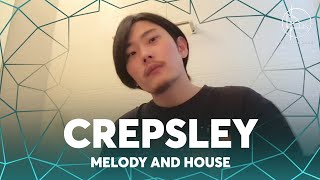 CREPSLEY | Melody And House