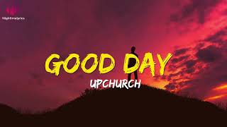 Upchurch - Good Day (Lyric Video)