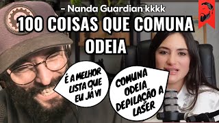 NANDA GUARDIAN LISTA 100 COISAS QUE COMUNISTA ODEIA, A 78 VAI SURPREENDER VOCÊ (E TODAS AS OUTRAS)