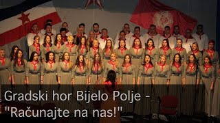 Gradski hor Bijelo Polje - ''Računajte na nas''