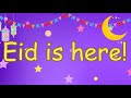 Eid Is Here! 🌙| Happy Eid Song for Kids