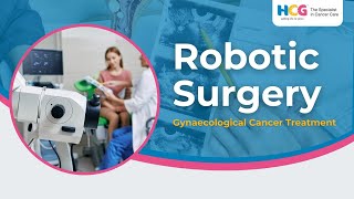 Revolutionizing Gynaecological Cancer Treatment: Dr. Viral Patel | Robotic Surgery at HCG Ahmedabad