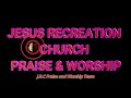 Jesus Recreation Church praise and worship