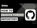 How to Remove Forked Repository on GitHub !