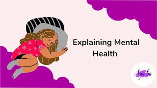 Explaining Mental Health