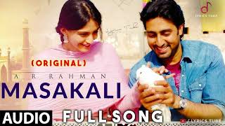 Masakali Original Full Song - Delhi 6 | A.R. Rahman, Mohit Chauhan | Masakali 2.0 | MP3 | Audio
