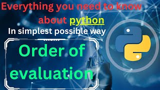 Order of evaluation in python | Expression evaluation | operator precedence|python tutorial|complete