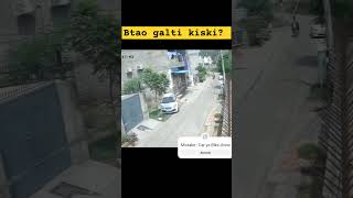 Car ya Bike? Galti kiski 🤔🤔🤔 | Overspeeding  #accident #shorts