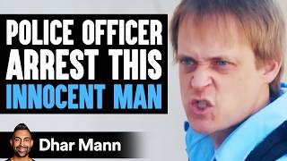 "Police Officer ARRESTS INNOCENT MAN, Instantly REGRETS IT!" | Dhar Mann