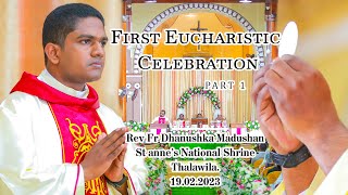 First Eucharistic Celebration Rev Fr Dhanushka Madushan PART 1