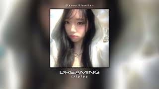 triples - dreaming (sped up)