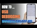 How to Enable USB Debugging on Samsung Galaxy A15 4G | Step-by-Step Guide