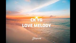 CK YG - Love Melody (12 minutes ) 