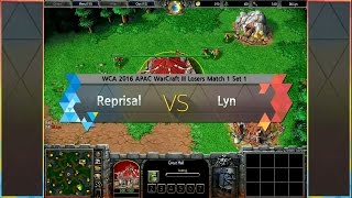 [ Reprisal vs Lyn ] WCA 2016 APAC Warcraft III Losers Match 1 160424 (KOR)