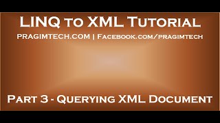Part 3 Querying xml document using linq to xml