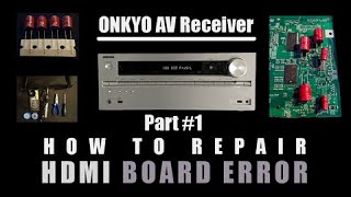 ONKYO AV Receiver - How to Repair 