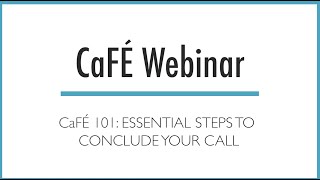 CaFÉ Webinar - CaFÉ 101: Essential Steps to Conclude Your Call | CaFÉ - Call For Entry