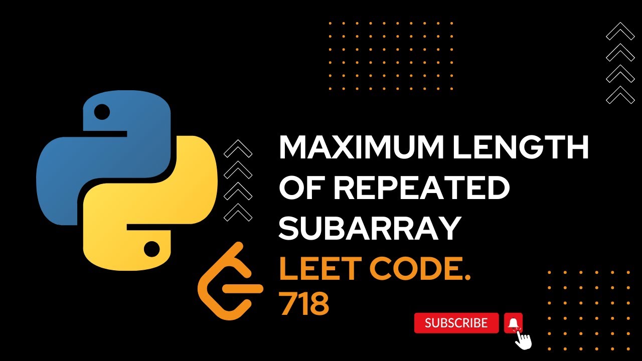 718. Maximum Length Of Repeated Subarray "python" | LeetCode - YouTube